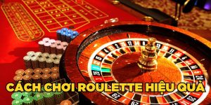 Cách chơi Roulette hiệu quả