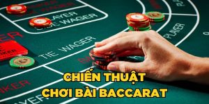 Chiến thuật chơi bài Baccarat