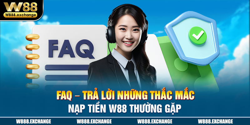 FAQ nạp tiền W88