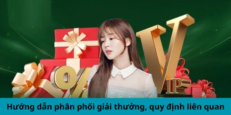 Hướng dẫn phân phối giải thưởng, quy định liên quan