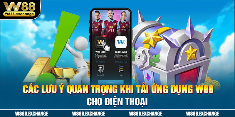 Lưu ý tải app W88