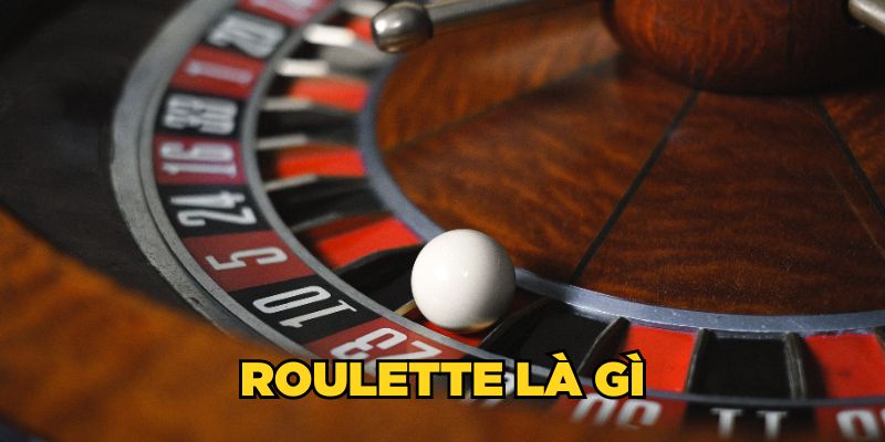 Roulette là gì?