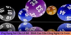 Ứng dụng soi cầu lô đề