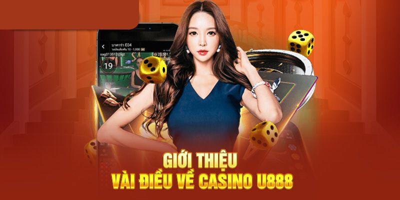 Vài nét thú vị của casino U888